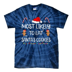 Most Likely To Eat Santas Cookies Family Christmas Matching Tie-Dye T-Shirt