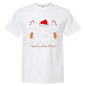 Most Likely To Eat Santas Cookies Family Christmas Matching Garment-Dyed Heavyweight T-Shirt