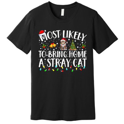 Most Likely To Bring Home A Stray Cat christmas Premium T-Shirt