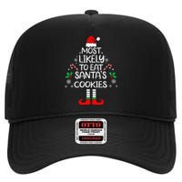 Most Likely To Eat Santas Cookies Christmas Family Matching High Crown Mesh Back Trucker Hat