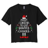 Most Likely To Eat Santas Cookies Christmas Family Matching Women's Crop Top Tee