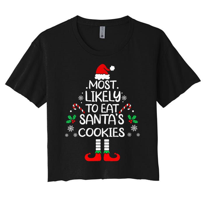 Most Likely To Eat Santas Cookies Christmas Family Matching Women's Crop Top Tee