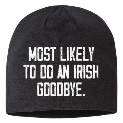 Most Likely To Do An Irish Goodbye Funny St Patrick Day Sustainable Beanie