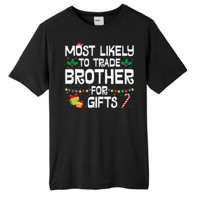 Most Likely To Trade Brother For Gifts Funny Christmas Party Tall Fusion ChromaSoft Performance T-Shirt