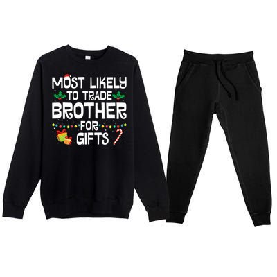 Most Likely To Trade Brother For Gifts Funny Christmas Party Premium Crewneck Sweatsuit Set