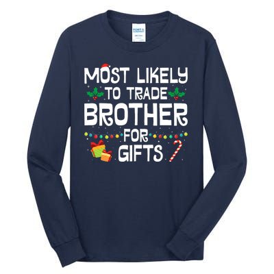 Most Likely To Trade Brother For Gifts Funny Christmas Party Tall Long Sleeve T-Shirt