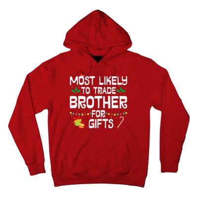 Most Likely To Trade Brother For Gifts Funny Christmas Party Hoodie