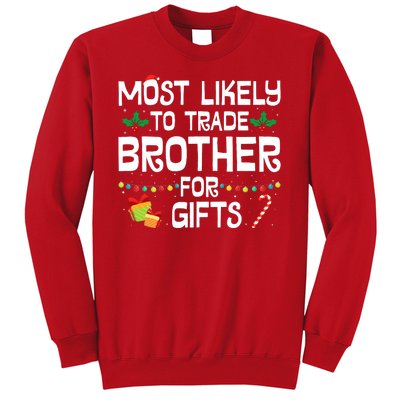 Most Likely To Trade Brother For Gifts Funny Christmas Party Sweatshirt