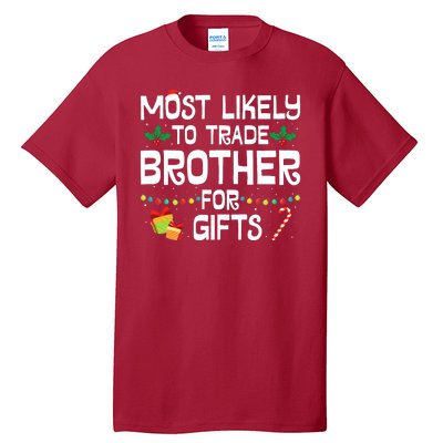 Most Likely To Trade Brother For Gifts Funny Christmas Party Tall T-Shirt