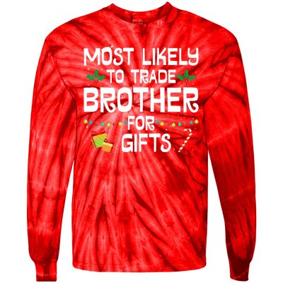 Most Likely To Trade Brother For Gifts Funny Christmas Party Tie-Dye Long Sleeve Shirt