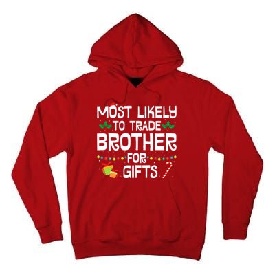 Most Likely To Trade Brother For Gifts Funny Christmas Party Tall Hoodie