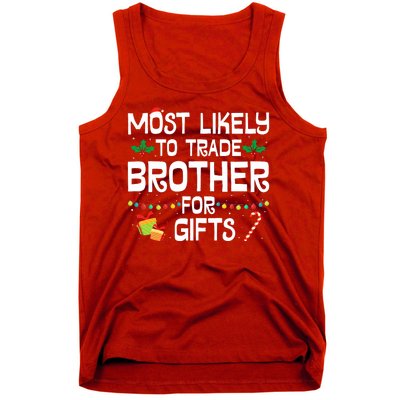 Most Likely To Trade Brother For Gifts Funny Christmas Party Tank Top