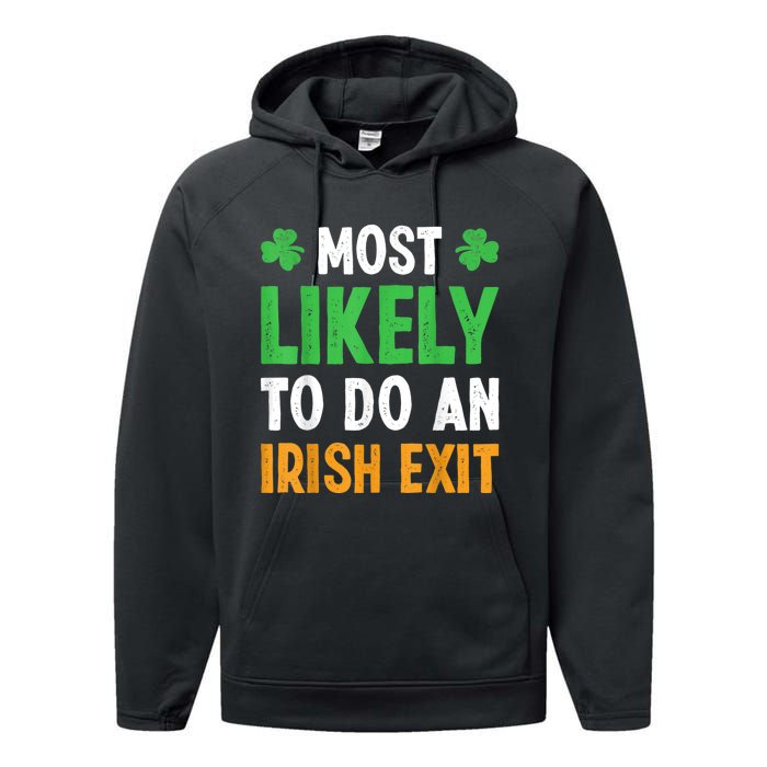 Most Likely To Do An Irish Exit Funny St Patrick Performance Fleece Hoodie