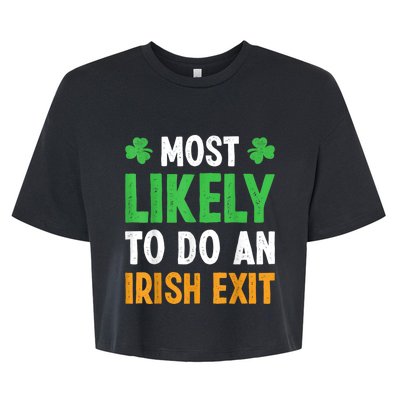 Most Likely To Do An Irish Exit Funny St Patrick Bella+Canvas Jersey Crop Tee