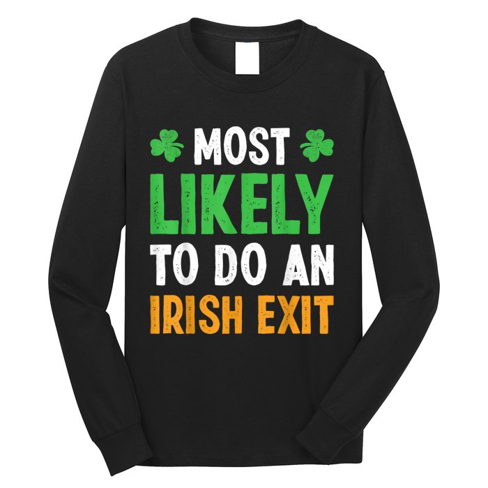 Most Likely To Do An Irish Exit Funny St Patrick Long Sleeve Shirt