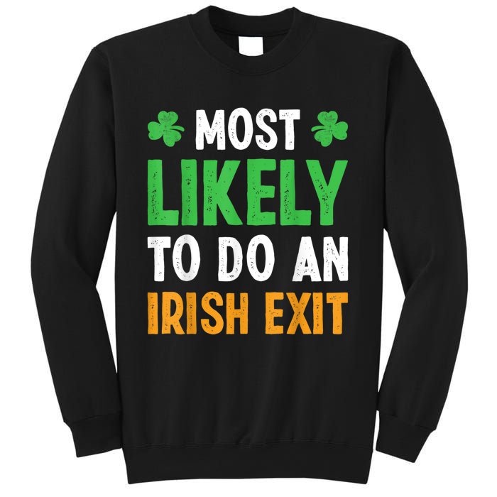 Most Likely To Do An Irish Exit Funny St Patrick Sweatshirt