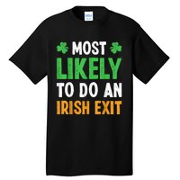 Most Likely To Do An Irish Exit Funny St Patrick Tall T-Shirt