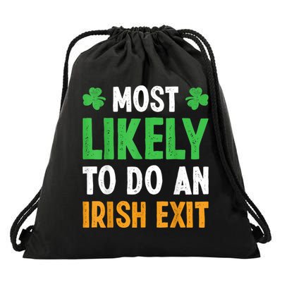 Most Likely To Do An Irish Exit Funny St Patrick Drawstring Bag