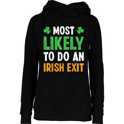 Most Likely To Do An Irish Exit Funny St Patrick Womens Funnel Neck Pullover Hood