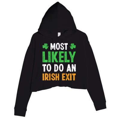 Most Likely To Do An Irish Exit Funny St Patrick Crop Fleece Hoodie