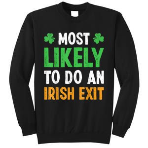 Most Likely To Do An Irish Exit Funny St Patrick Tall Sweatshirt