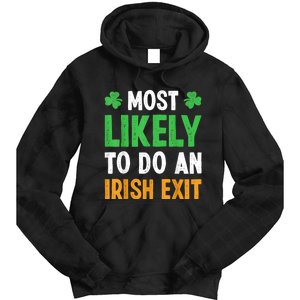 Most Likely To Do An Irish Exit Funny St Patrick Tie Dye Hoodie