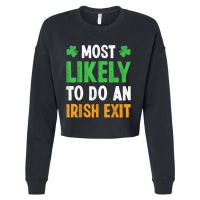 Most Likely To Do An Irish Exit Funny St Patrick Cropped Pullover Crew