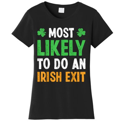 Most Likely To Do An Irish Exit Funny St Patrick Women's T-Shirt