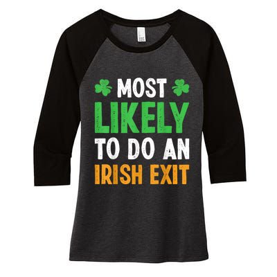 Most Likely To Do An Irish Exit Funny St Patrick Women's Tri-Blend 3/4-Sleeve Raglan Shirt