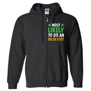 Most Likely To Do An Irish Exit Funny St Patrick Full Zip Hoodie