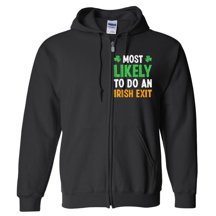 Most Likely To Do An Irish Exit Funny St Patrick Full Zip Hoodie