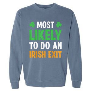 Most Likely To Do An Irish Exit Funny St Patrick Garment-Dyed Sweatshirt