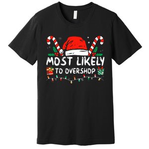 Most Likely To Overshop Shopping Family Crew Christmas Premium T-Shirt