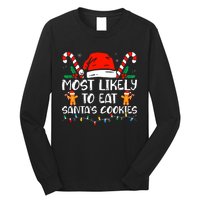 Most Likely To Eat SantaS Cookies Funny Family Christmas Long Sleeve Shirt