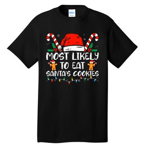 Most Likely To Eat SantaS Cookies Funny Family Christmas Tall T-Shirt