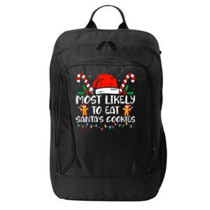 Most Likely To Eat SantaS Cookies Funny Family Christmas City Backpack