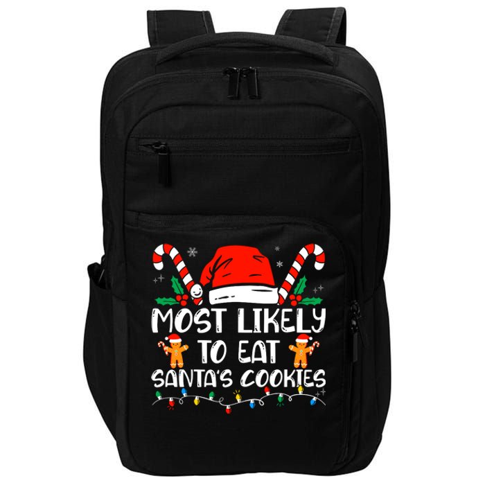 Most Likely To Eat SantaS Cookies Funny Family Christmas Impact Tech Backpack