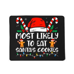 Most Likely To Eat SantaS Cookies Funny Family Christmas Mousepad