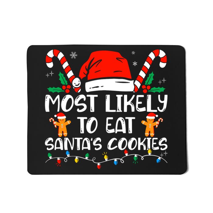 Most Likely To Eat SantaS Cookies Funny Family Christmas Mousepad