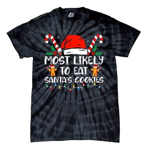 Most Likely To Eat SantaS Cookies Funny Family Christmas Tie-Dye T-Shirt