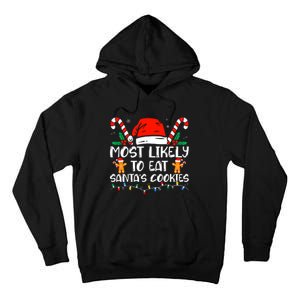 Most Likely To Eat SantaS Cookies Funny Family Christmas Tall Hoodie