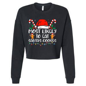 Most Likely To Eat SantaS Cookies Funny Family Christmas Cropped Pullover Crew