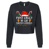 Most Likely To Eat SantaS Cookies Funny Family Christmas Cropped Pullover Crew