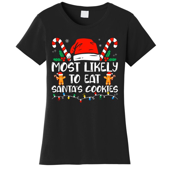 Most Likely To Eat SantaS Cookies Funny Family Christmas Women's T-Shirt