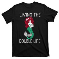 Mermaid Living The Double Life T-Shirt