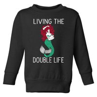 Mermaid Living The Double Life Toddler Sweatshirt