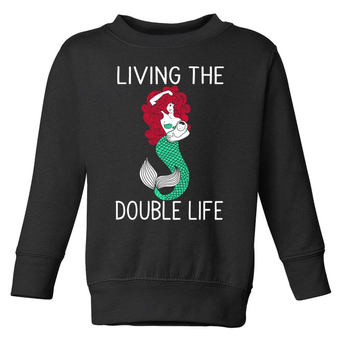 Mermaid Living The Double Life Toddler Sweatshirt