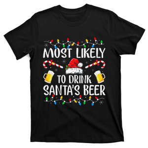 Most Likely To Drink SantaS Beer Funny Drinking Christmas Gift T-Shirt