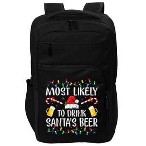 Most Likely To Drink SantaS Beer Funny Drinking Christmas Gift Impact Tech Backpack