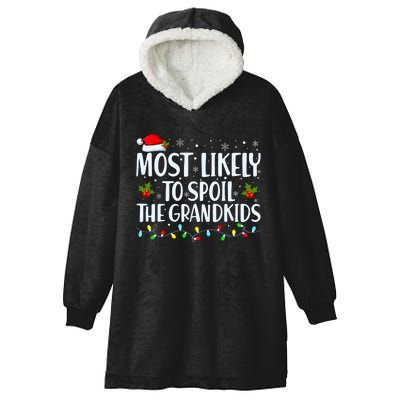 Most Likely To Spoil The Grandkids Funny Christmas Grandma Hooded Wearable Blanket